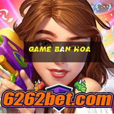 game bán hoa