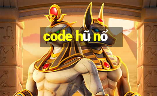 code hũ nổ