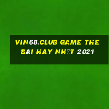 Vin68.Club Game The Bài Hay Nhất 2021