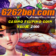 casino filipino coin value 2000