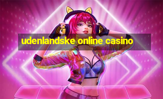 udenlandske online casino