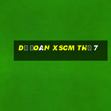 Dự đoán XSCM Thứ 7