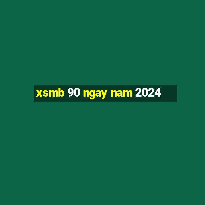 xsmb 90 ngay nam 2024