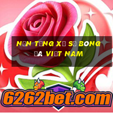 Nền tảng xổ số bóng đá Việt nam