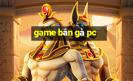 game bắn gà pc