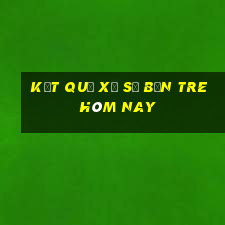 kết quả xổ số bến tre hôm nay