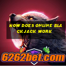 how does online blackjack work