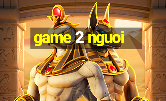 game 2 nguoi