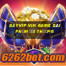 Bayvip.Vin Game Bài Phỏm Đổi Thưởng