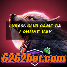 Lux666 Club Game Bài Online Hay