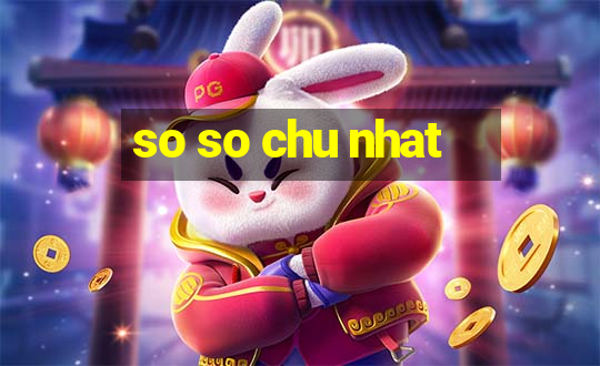 so so chu nhat