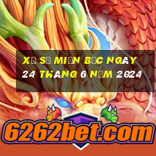 xổ số miền bắc ngày 24 tháng 6 năm 2024