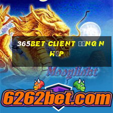 365bet Client Đăng nhập