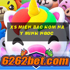 xs mien bac hom nay minh ngoc