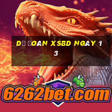 Dự đoán XSBD ngày 13