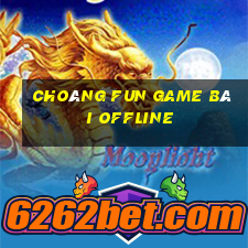 Choáng Fun Game Bài Offline