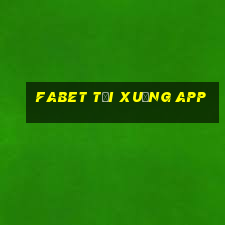 fabet tải xuống app