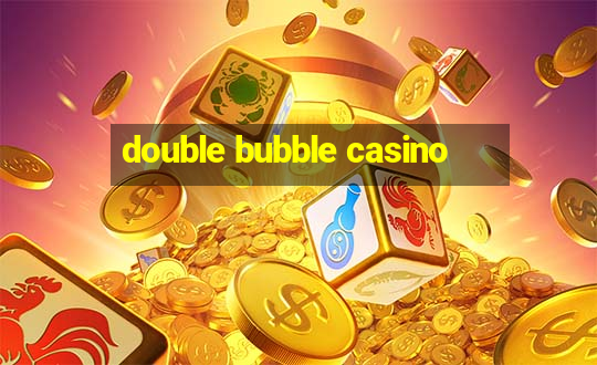 double bubble casino