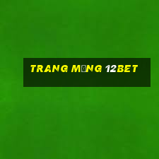 trang mạng 12bet