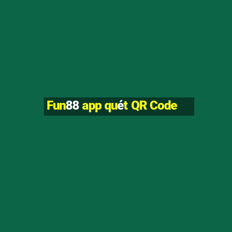 Fun88 app quét QR Code