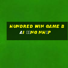 Hundred Win game bài Đăng nhập