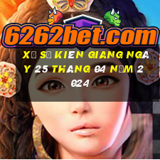 xổ số kiên giang ngày 25 tháng 04 năm 2024