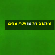 Chia Fun88 Tải xuống