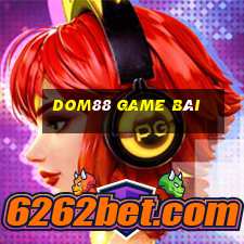 dom88 game bài