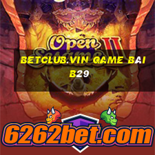 Betclub.Vin Game Bài B29