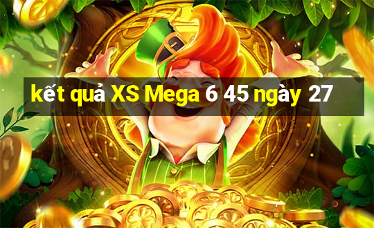 kết quả XS Mega 6 45 ngày 27