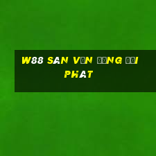 W88 Sân vận động Đại Phát