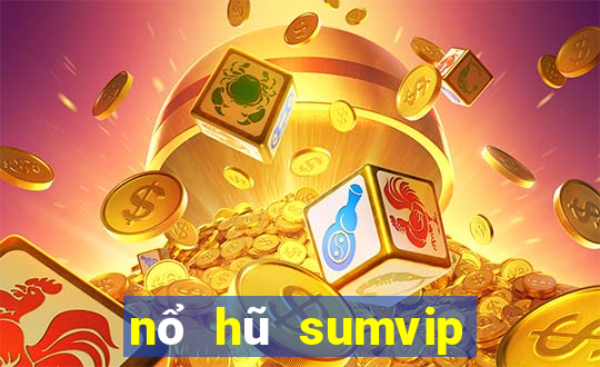 nổ hũ sumvip club cổng game quốc tế