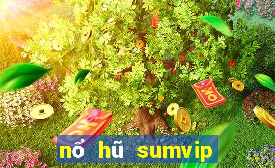 nổ hũ sumvip club cổng game quốc tế