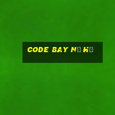 code bay nổ hũ