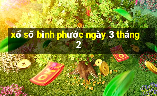 xổ số bình phước ngày 3 tháng 2