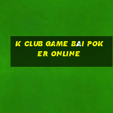 K Club Game Bài Poker Online