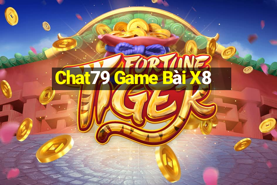 Chat79 Game Bài X8