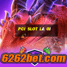 pci slot là gì