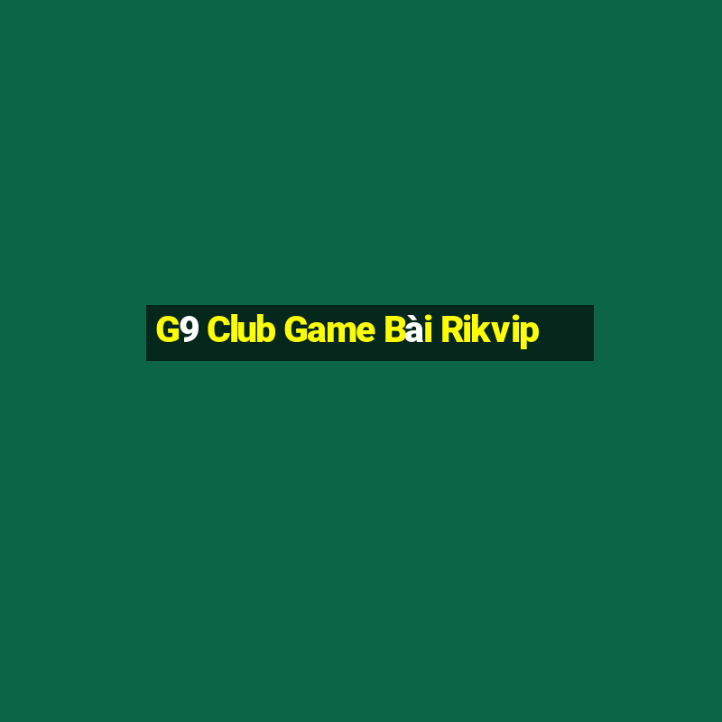 G9 Club Game Bài Rikvip