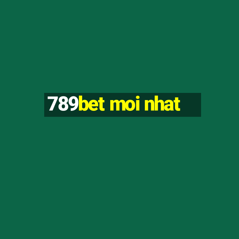 789bet moi nhat